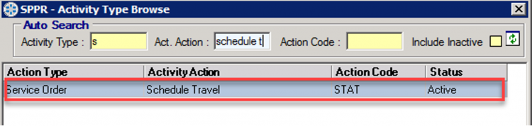 In Activity Type Browse, Find the Action Type: Service Order and Activity Action: Schedule Travel